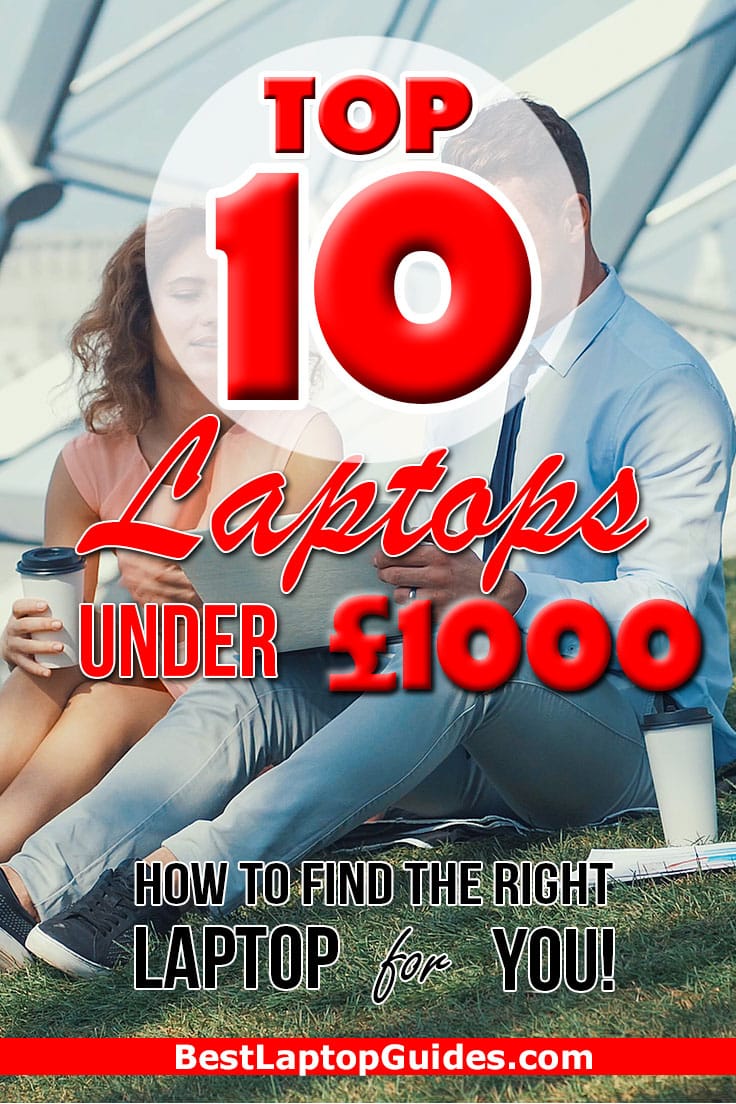 Top 10 Laptops Under 1000 pounds