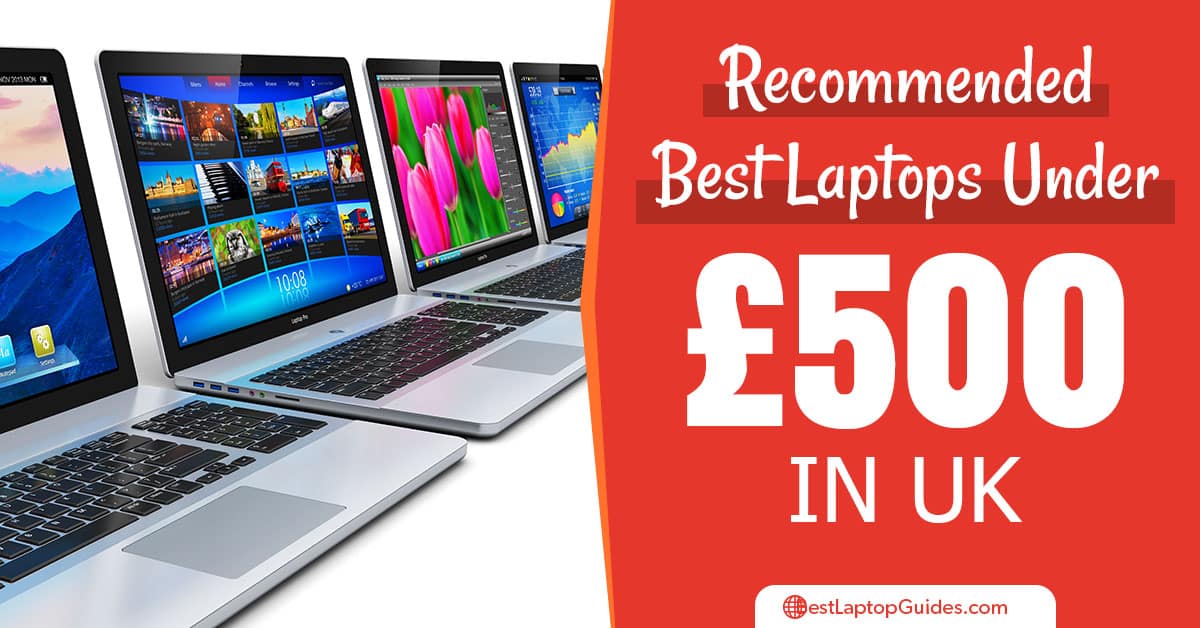 recommended best laptops under 500 pounds in UK