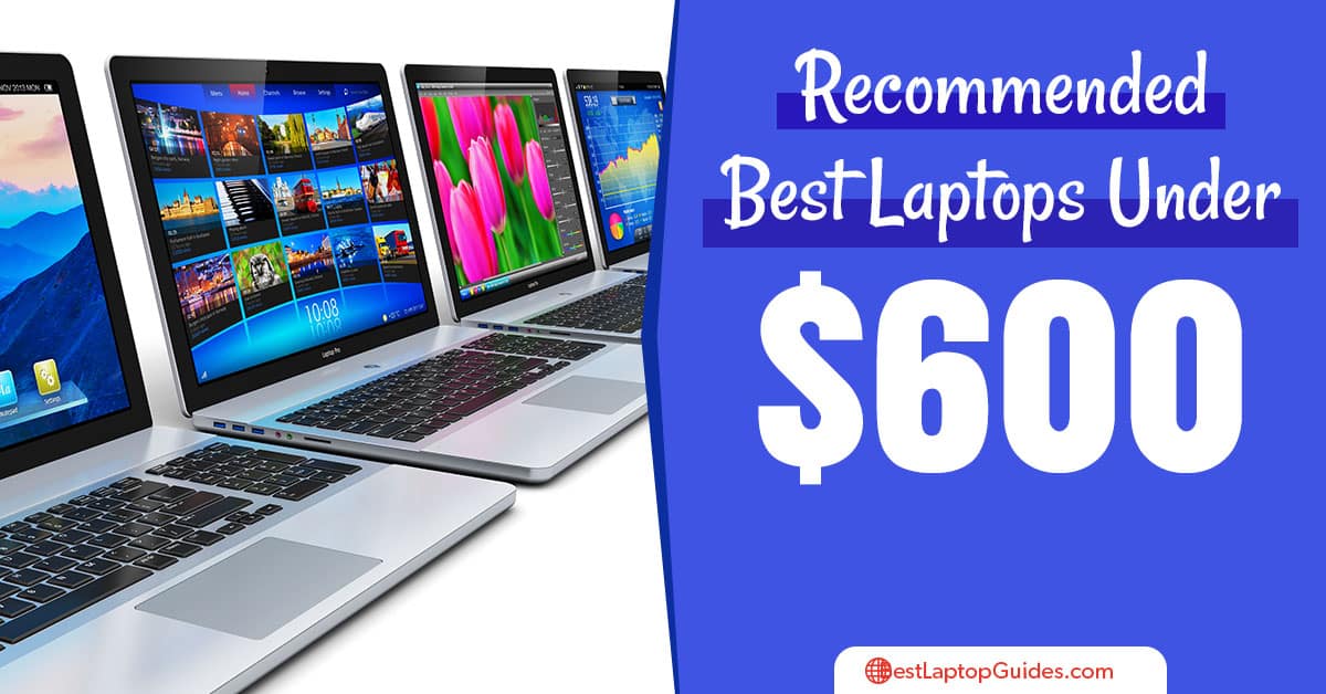 recommended best laptops under 600 dollars-2023
