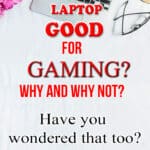 Are laptop good for gaming